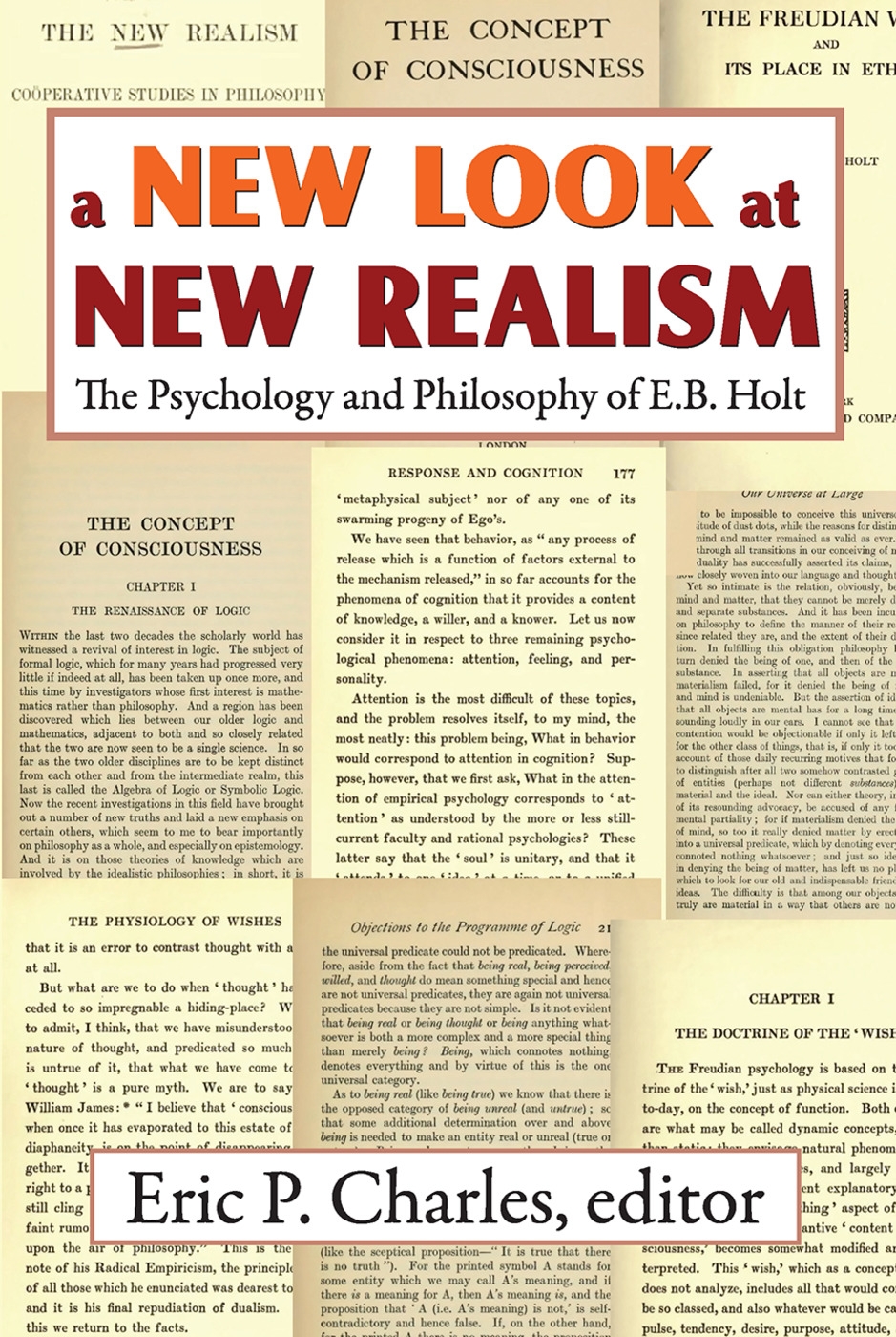 A New Look at New Realism: The Psychology and Philosophy of E. B. Holt