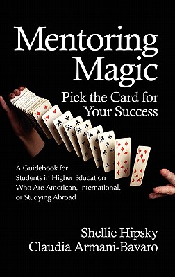 Mentoring Magic: Pick the Card for Your Success: A Guidebook for Students in Higher Education Who Are American, International, o