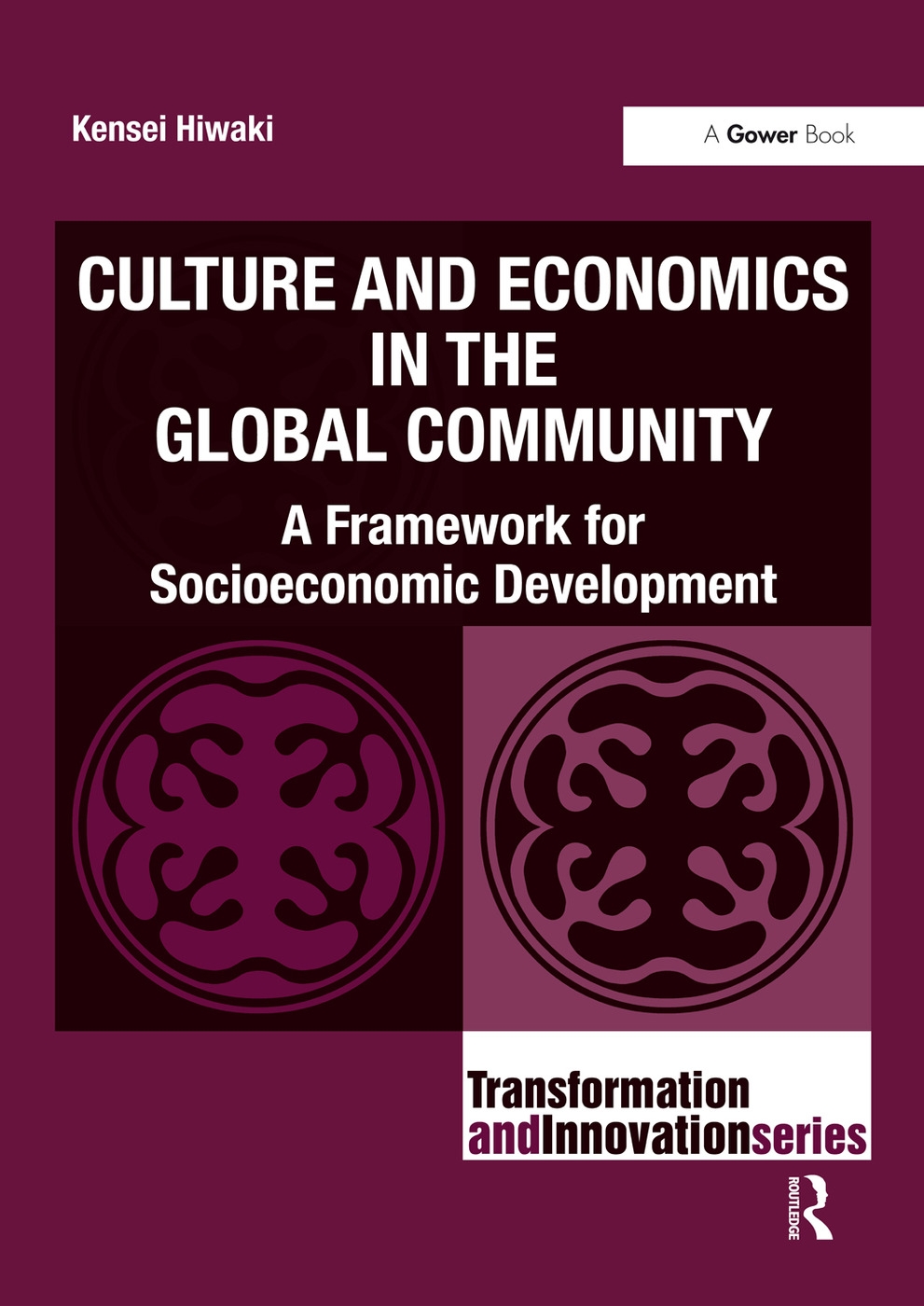 Culture and Economics in the Global Community: A Framework for Socioeconomic Development