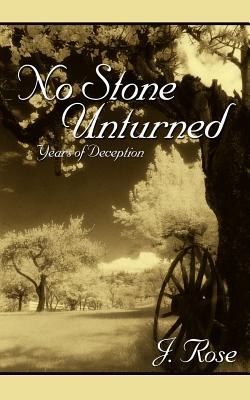 No Stone Unturned: Years Of Deception