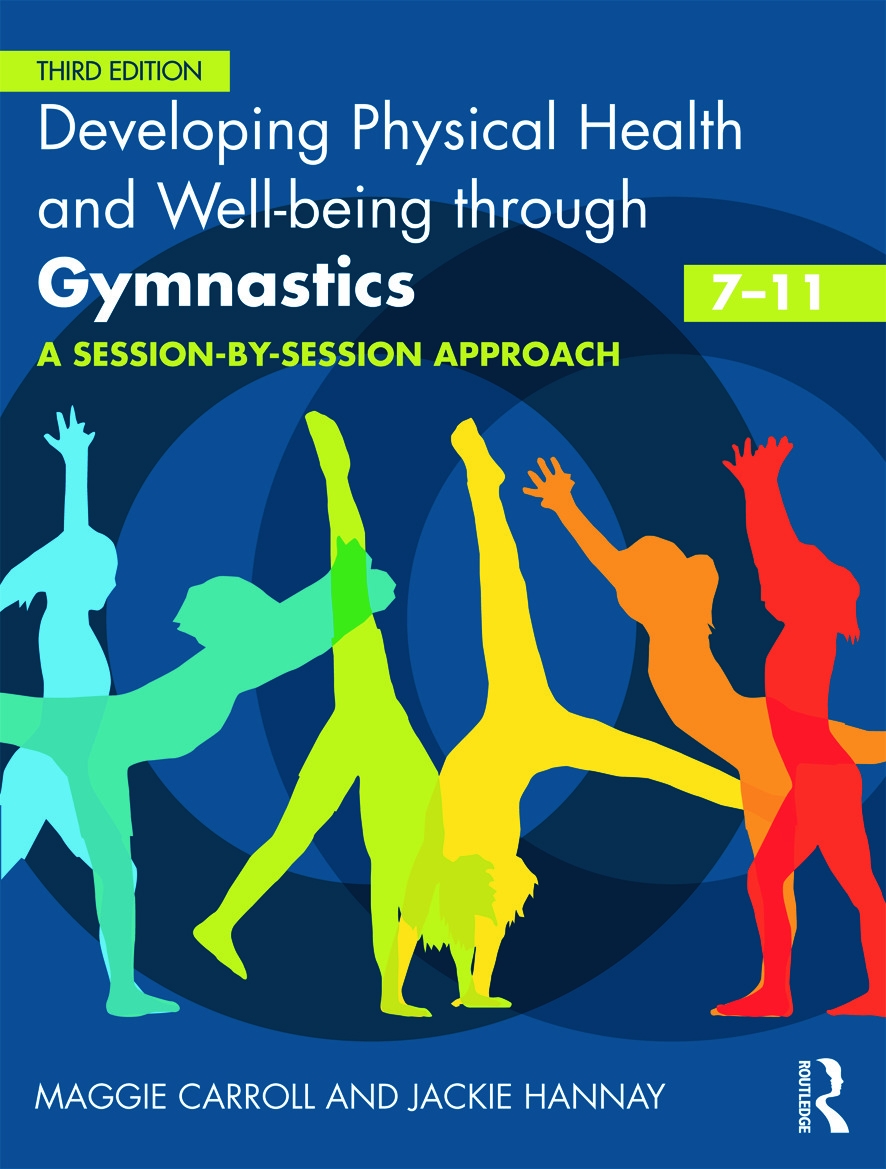 Developing Physical Health and Well-Being Through Gymnastics (7-11): A Session-By-Session Approach