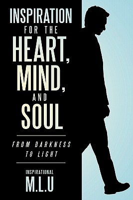 Inspiration for the Heart, Mind, and Soul: From Darkness to Light