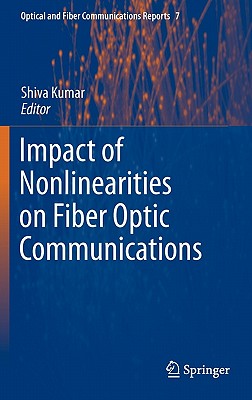 Impact of Nonlinearities on Fiber Optic Communication