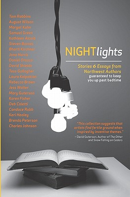 Night Lights: Stories and Essays from Northwest Authors Guaranteed to Keep You Up Past Bedtime