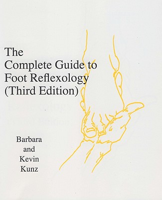 The Complete Guide to Foot Reflexology: 3rd Revision