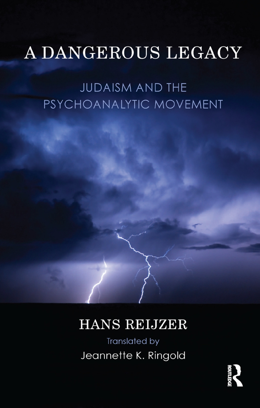 A Dangerous Legacy: Judaism and the Psychoanalytic Movement