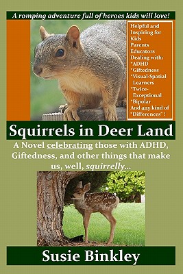 Squirrels in Deer Land: A Novel Celebrating Those With ADHD, Giftedness, and Other Things That Make Us, Well, Squirrelly...