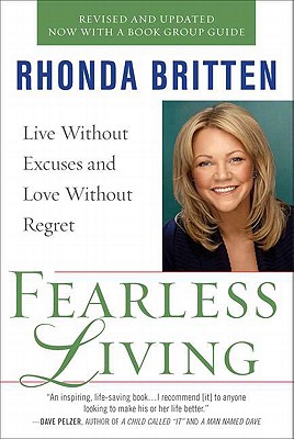 Fearless Living: Live Without Excuses and Love Without Regret