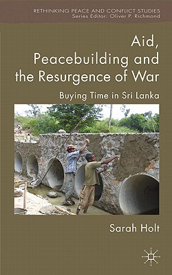 Aid, Peacebuilding and the Resurgence of War: Buying Time in Sri Lanka