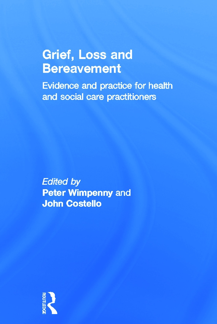 Grief, Loss and Bereavement: Evidence and Practice for Health and Social Care Practitioners