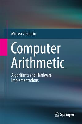 Computer Arithmetic: Algorithms and Hardware Implementations