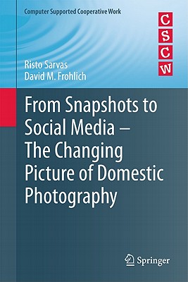 From Snapshots to Social Media: The Changing Picture of Domestic Photography