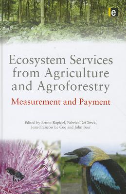 Ecosystem Services from Agriculture and Agroforestry: Measurement and Payment