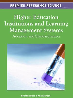 Higher Education Institutions and Learning Management Systems: Adoption and Standardization