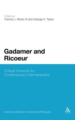 Gadamer and Ricoeur: Critical Horizons for Contemporary Hermeneutics