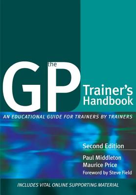 The GP Trainer’s Handbook: An Educational Guide for Trainers by Trainers