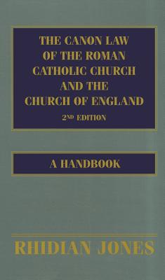 The Canon Law of the Roman Catholic Church and the Church of England: A Handbook