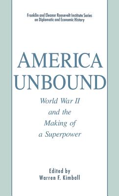 America Unbound: World War II and the Making of a Superpower