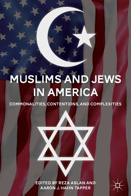 Muslims and Jews in America: Commonalities, Contentions, and Complexities