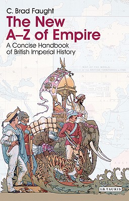 The New A-Z of Empire: A Concise Handbook of British Imperial History