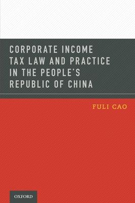 Corporate Income Tax Law and Practice in the People’s Republic of China