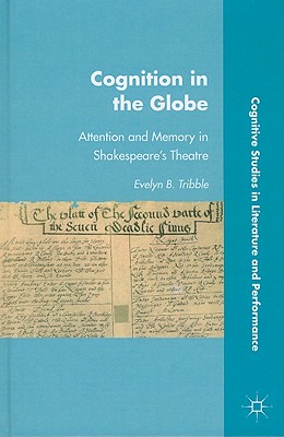 Cognition in the Globe: Attention and Memory in Shakespeare’s Theatre