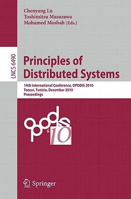 Principles of Distributed Systems: 14th International Conference, OPODIS 2010, Tozeur, Tunisia, December 14-17, 2010. Proceeding