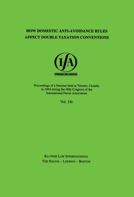 How Domestic Anti-Avoidance Rules Affect Double Taxation Conventions: Proceedings of a Seminar Held in Toronto, Canada, in 1994