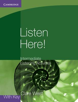 Listen Here! Intermediate Listening Activities with Key