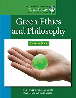 Green Ethics and Philosophy: An A-to-Z Guide