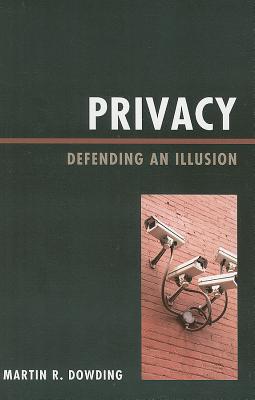 Privacy: Defending an Illusion PB