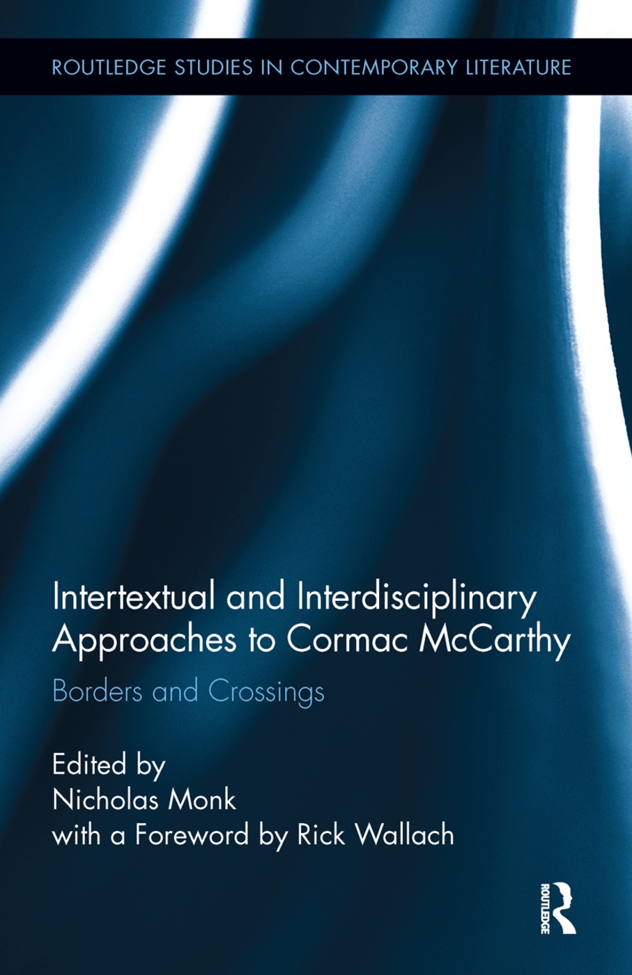 Intertextual and Interdisciplinary Approaches to Cormac McCarthy: Borders and Crossings