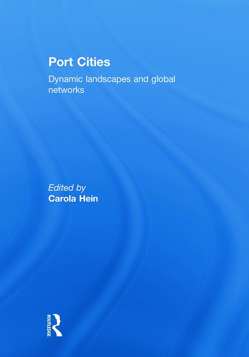 Port Cities: Dynamic Landscapes and Global Networks