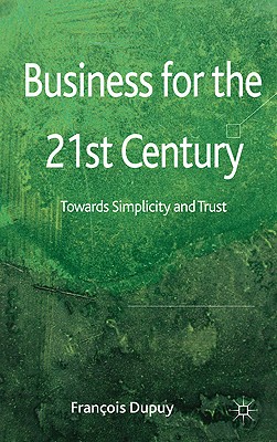 Business for the 21st Century: Towards Simplicity and Trust