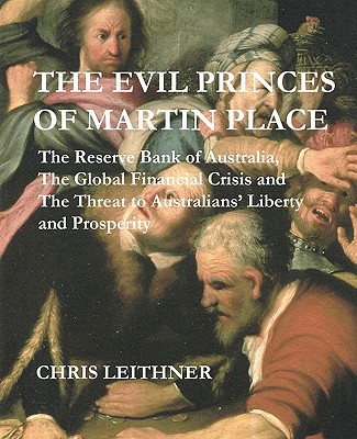 The Evil Princes of Martin Place: The Reserve Bank of Australia, the Global Financial Crisis