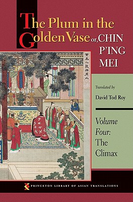 The Plum in the Golden Vase Or, Chin P’Ing Mei, Volume Three: The Aphrodisiac