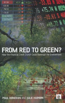 From Red to Green?: How the Financial Credit Crunch Could Bankrupt the Environment