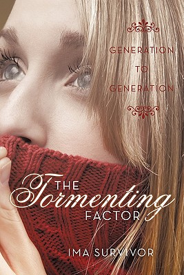 The Tormenting Factor: Generation to Generation