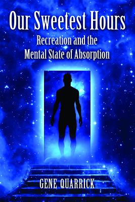 Our Sweetest Hours: Recreation and the Mental State of Absorption