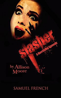 Slasher: A Samuel French Acting Edition