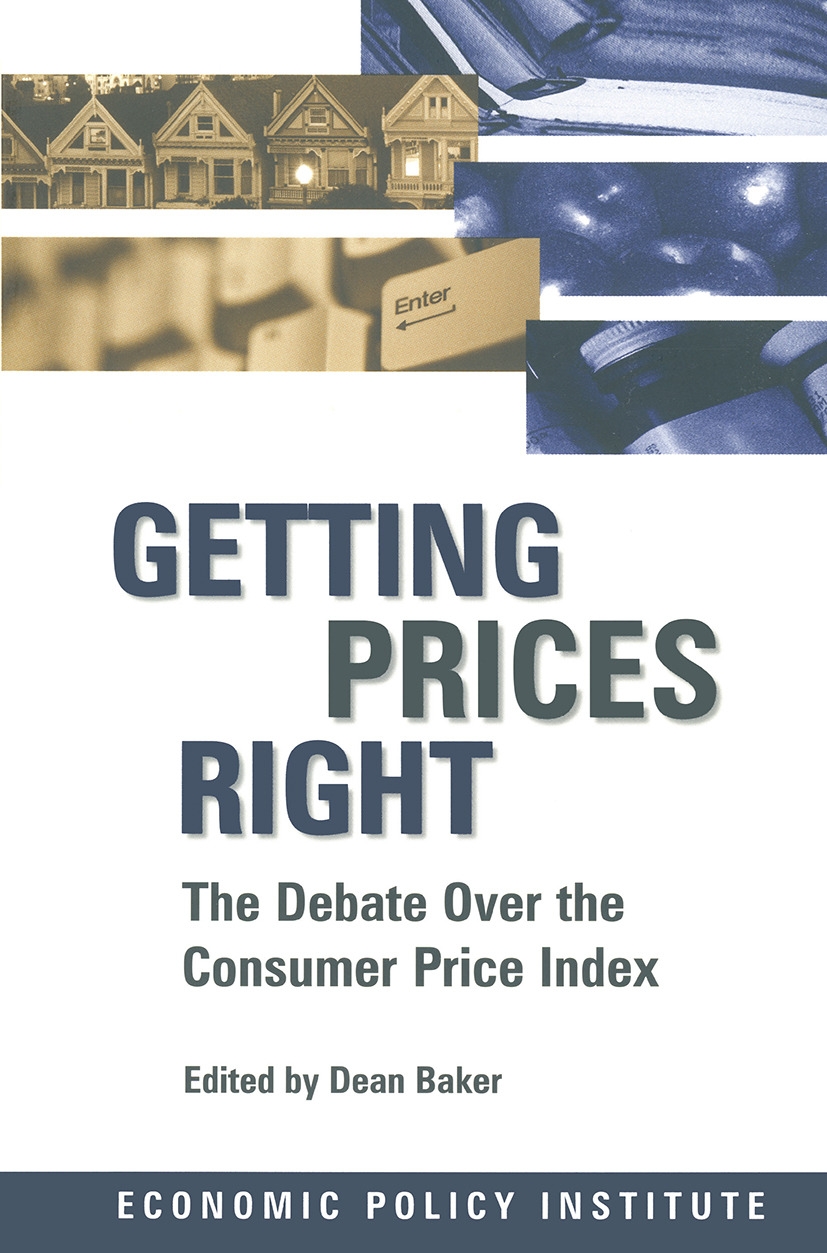 Getting Prices Right: Debate Over the Consumer Price Index: Debate Over the Consumer Price Index