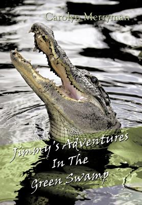 Jimmy’s Adventures in the Green Swamp