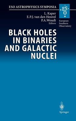 Black Holes in Binaries and Galactic Nuclei: Diagnostics, Demography and Formation : Proceedings of the Esoworkship Held at Garc