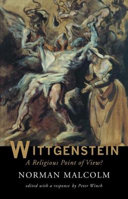 Wittgenstein: A Religious Point of View?