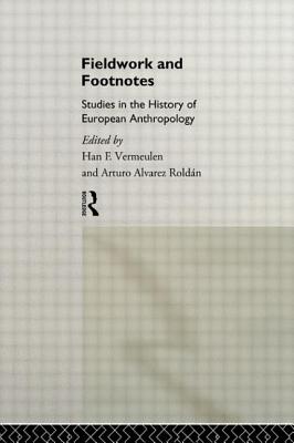 Fieldwork and Footnotes: Studies in the History of European Anthropology