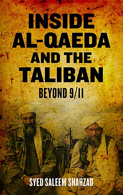 Inside Al-Qaeda and the Taliban: Beyond Bin Laden and 9/11