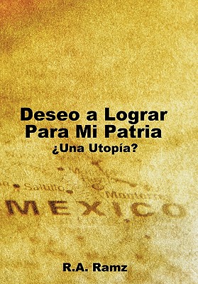 Deseo a Lograr Para Mi Patria: ¿una Utopía?