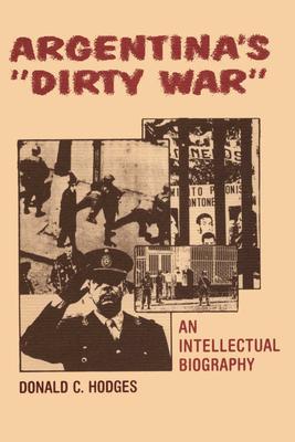 Argentina’s Dirty War: An Intellectual Biography