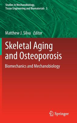 Skeletal Aging and Osteoporosis: Biomechanics and Mechanobiology