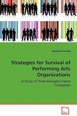 Strategies for Survival of Performing Arts Organizations: A Study of Three Emergent Dance Companies